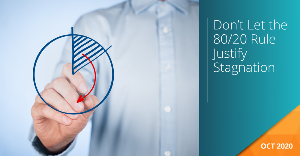 Don't Let the 80/20 Rule Justify Stagnation