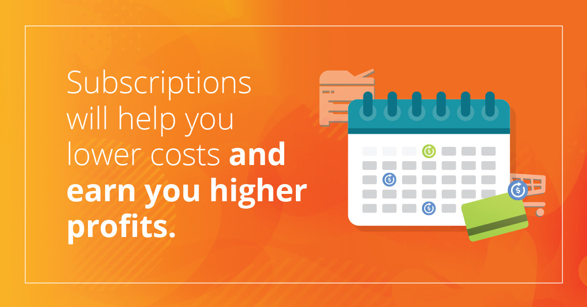 6 Reasons to Offer Customers A Monthly “All You Can Print” Subscription
