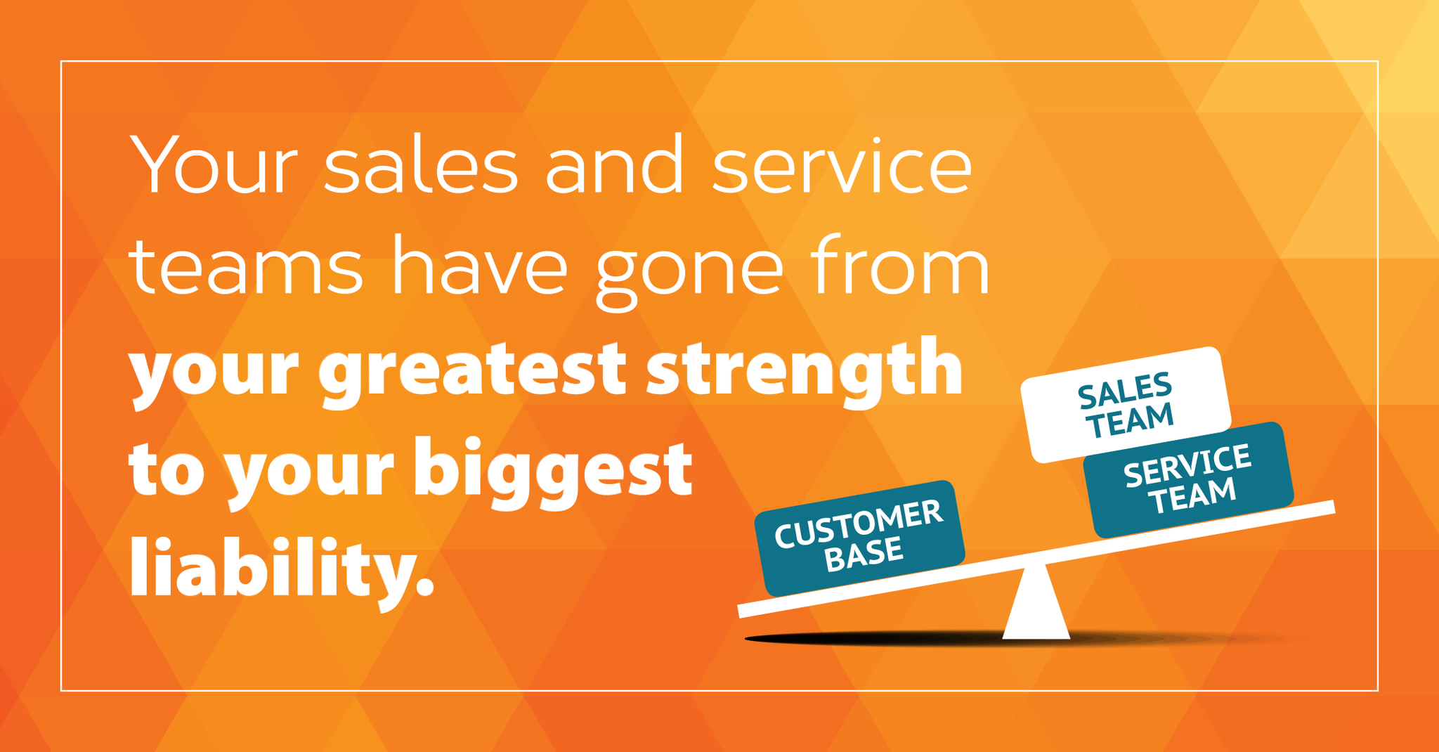 Do Your Sales and Service Team Models Still Work in 2018?