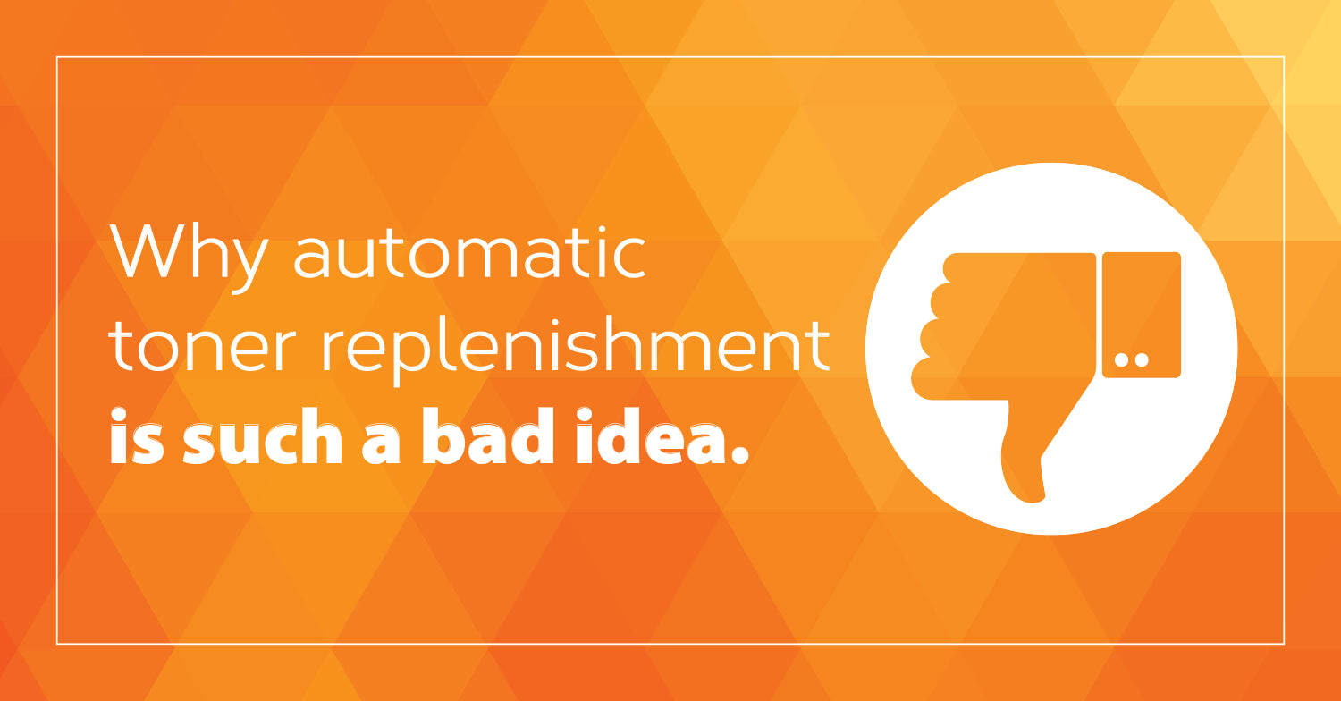 Is It Time To Rethink Automatic Toner Replenishment? - B2BToolbox