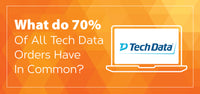 What Do 70% Of All Tech Data Orders Have In Common?
