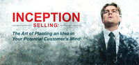 Inception Selling: The art of planting an idea in your potential customer’s mind